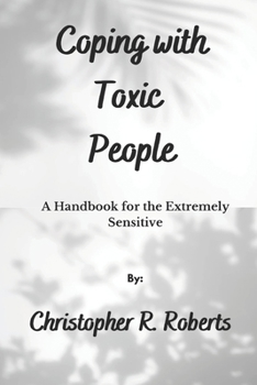 Paperback Coping With Toxic People: A Handbook for the Extremely Sensitive Book
