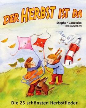 Paperback Der Herbst ist da - Die 25 schönsten Herbstlieder: Das Liederbuch mit allen Texten, Noten und Gitarrengriffen zum Mitsingen und Mitspielen [German] Book