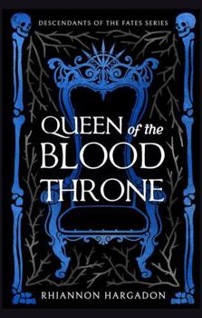Queen of the Blood Throne (Descendants of The Fates) - Book #2 of the Descendants of The Fates