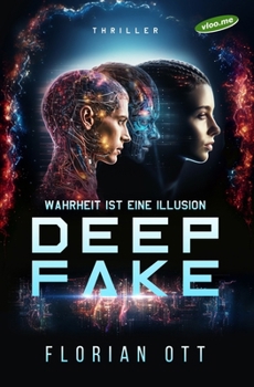 Paperback Deep Fake: Wahrheit ist eine Illusion [German] Book