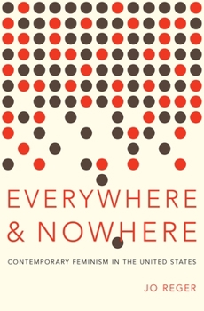 Everywhere and Nowhere: Contemporary Feminism in the United States