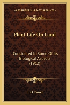 Paperback Plant Life On Land: Considered In Some Of Its Biological Aspects (1912) Book