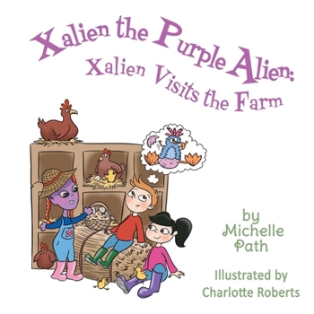 Paperback Xalien the Purple Alien: Xalien Visits the Farm Book