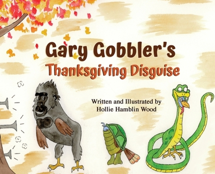 Hardcover Gary Gobbler's Thanksgiving Disguise Book