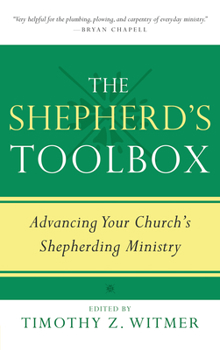 Paperback The Shepherd's Toolbox: Advancing Your Church's Shepherding Ministry Book