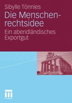 Paperback Die Menschenrechtsidee: Ein Abendländisches Exportgut [German] Book