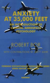Paperback Anxiety at 35,000 Feet: An Introduction to Clinical Aerospace Psychology Book