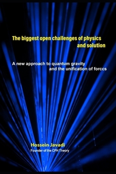Paperback The biggest open challenges of physics and solution: A new approach to quantum gravity and the unification of forces Book