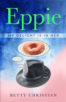 Paperback Eppie: My Delight Is in Her Book