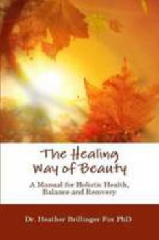 Paperback The Healing Way of Beauty Book