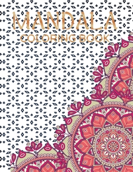 Paperback The Mandala Coloring Book: A Fantastic Coloring Book with Many Beautiful and Relaxing Mandalas to Relieve Stress and Relax. Book