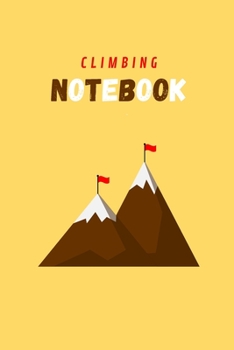 Climbing Notebook: Rock climbing gifts for men and women | Lined notebook/journal/composition book