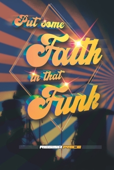 Paperback Put Some Faith In That Funk Book