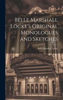 Hardcover Belle Marshall Locke's Original Monologues and Sketches Book