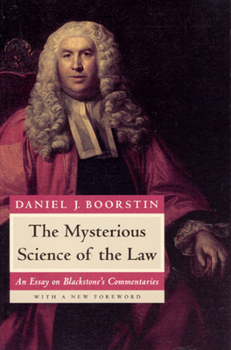 Paperback The Mysterious Science of the Law: An Essay on Blackstone's Commentaries Book