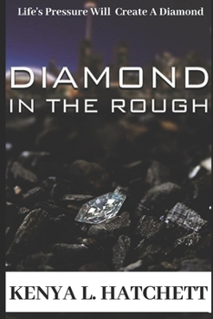 Paperback Diamond In The Rough: Pressure Creates Diamonds Book