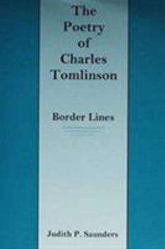 Hardcover The Poetry of Charles Tomlinson: Border Lines Book