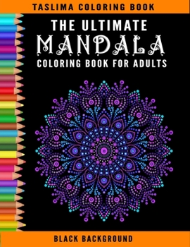 Paperback The Ultimate Mandala Coloring Book For Adults: Midnight Mandalas: An Adult Coloring Book with Stress Relieving Mandala Designs on a Black Background ( Book