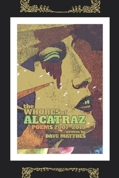 Paperback The Whores of Alcatraz: Poems 2007-2019 Book