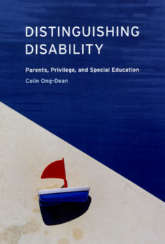 Paperback Distinguishing Disability: Parents, Privilege, and Special Education Book