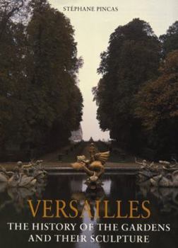 Hardcover Versailles: The History of the Gardens and Their Sculpture Book