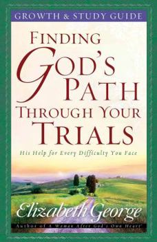 Paperback Finding God's Path Through Your Trials Growth and Study Guide Book