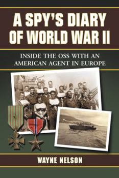 Paperback A Spy's Diary of World War II: Inside the OSS with an American Agent in Europe Book