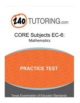 Paperback CORE Subjects EC-6: Mathematics: A practice test for the mathematics subtest of the CORE Subjects EC-6 Book