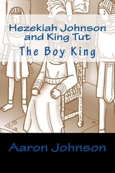 Paperback Hezekiah Johnson and King Tut: The Boy King Book