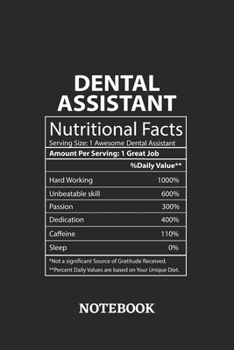 Nutritional Facts Dental Assistant Awesome Notebook: 6x9 inches - 110 dotgrid pages • Greatest Passionate working Job Journal • Gift, Present Idea