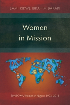 Paperback Women in Mission: SIM/ECWA Women in Nigeria 1923-2013 Book