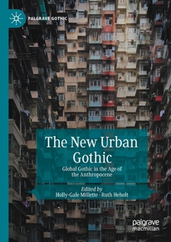 Paperback The New Urban Gothic: Global Gothic in the Age of the Anthropocene Book