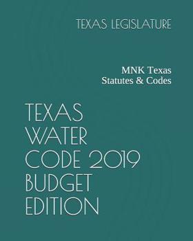 Paperback Texas Water Code 2019 Budget Edition: Mnk Texas Statutes & Codes Book