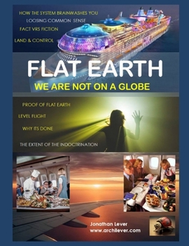 Flat Earth: We are not on a globe
