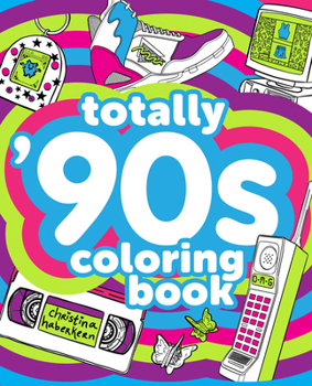 Paperback Totally '90s Coloring Book