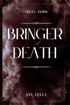 Bringer of Death (Cruel Gods) - Book #1 of the Cruel Gods
