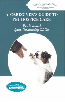 Paperback A Caregiver's Guide to Pet Hospice Care Book