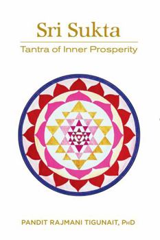Paperback Sri Sukta: Tantra of Inner Prosperity Book