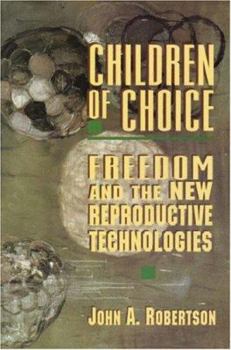 Paperback Children of Choice: Freedom and the New Reproductive Technologies Book