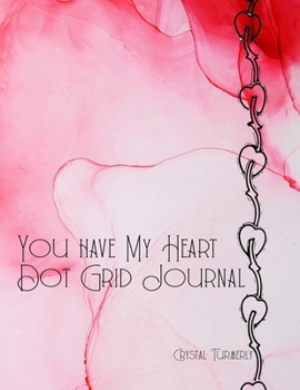 Paperback You Have My Heart Dot Grid Journal: Classic Softcover Notebook Book