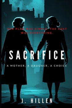 Paperback Sacrifice: A Mother, A Daughter, A Choice Book