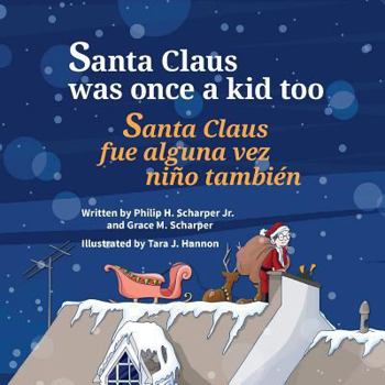 Paperback Santa Claus Was Once a Kid Too: Santa Claus fue alguna vez niño también : Babl Children's Books in Spanish and English (Spanish Edition) [Spanish] Book