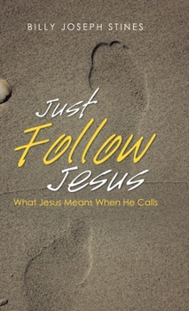 Hardcover Just Follow Jesus: What Jesus Means When He Calls Book