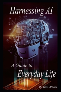 Paperback Harnessing AI: A Guide to Everyday Life Book