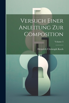 Paperback Versuch Einer Anleitung Zur Composition; Volume 3 Book