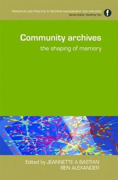 Hardcover Community Archives: The Shaping of Memory Book
