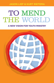 Paperback To Mend the World: A New Vision for Youth Ministry Book