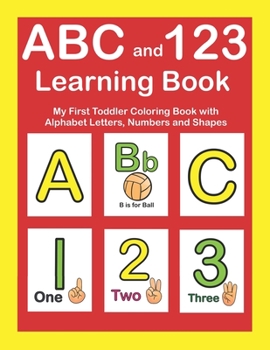 Paperback ABC and 123 Learning Book: My First Toddler Coloring Book With Alphabet Letters, Numbers and Shapes Book
