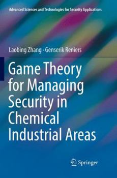 Paperback Game Theory for Managing Security in Chemical Industrial Areas Book