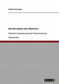 Paperback Die Kenndaten des Thyristors: Praktische Anwendung bei der Dimensionierung [German] Book